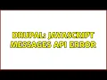 Drupal Javascript Messages API Error