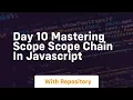 Day 10 mastering scope scope chain in javascript