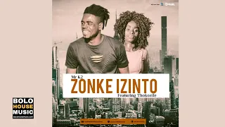 mr k2 zonke izinto ft thokozile original 