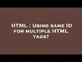 HTML Using same ID for multiple HTML tags
