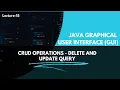 JAVA GUI CRUD Operations DELETE UPDATE Queries Lecture 15