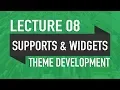 Lecture 08 - Theme Supports Widget Areas