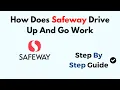 How Does Safeway Drive Up And Go Work