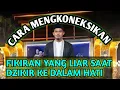 Lagu MENGKONEKSIKAN FIKIRAN DAN HATI - BUYA ARRAZY HASYIM
