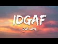 Dua Lipa - IDGAF (Lyrics)