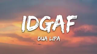 Dua Lipa IDGAF Lyrics 