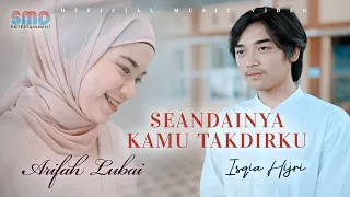 Download SEANDAINYA KAMU TAKDIRKU -  ISQIA HIJRI \u0026 ARIFAH LUBAI | Official Music Video MP3