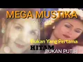 Mega Mustika | Bukan Yang Pertama | Hitam Bukan Putih