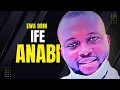 IFE ANABI BY EWA ORIN