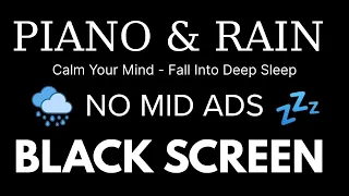 Peaceful Piano With Rain Sounds Relaxing Music To Calm Your Mind Help You Fall Into Deep Sleep 