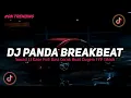 Download Lagu DJ PANDA TERBARU 2025 || DJ BREAKBEAT BARAT FULL ALBUM VIRAL TIKTOK TERBARU 2025