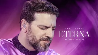 Sami Yusuf - Eterna (Between Two Seas)