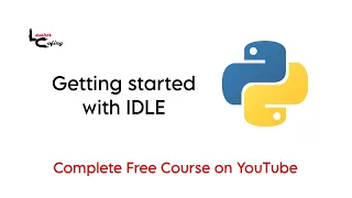 Python Course for Beginners - Getting Started with IDLE Python IDE Tour