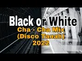 Download Lagu Black or White - Cha cha Mix (Disko Tanah) 2022