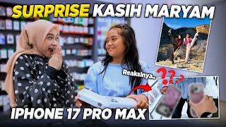 SURPRISE KASIH MARYAM iPhone 17 pro max!!! Liat reaksinya..