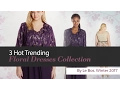 3 Hot Trending Floral Dresses Collection By Le Bos Winter 2017