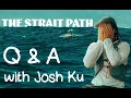 Lagu The Strait Path - Q\u0026A with Josh Ku