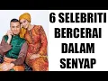 Lagu 6 PASANGAN SELEBRITI BERCERAI DALAM SENYAP