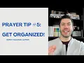 Prayer Tip Get Organized 3 Tools for Organizing Your Prayers