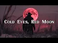 Download Lagu Cold Eyes, Red Moon
