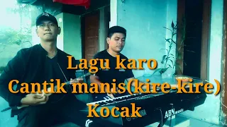 Download Cantik Manis(Kire-kire)Lagu karo||cover Kulcapi MP3