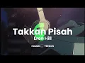 Download Lagu Takkan Pisah - Eren Hill || Slowed + Lyrics HUMAN 🎧 VERSION