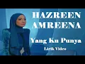 Download Lagu Hazreen Amreena ~Yang Ku Punya ~Lirik MP3