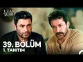 Uzak Şehir 39. Bölüm 1. Tanıtım | \