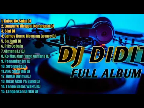 Download MP3 DJ Didit - Full Album Top Terpopuler Sepanjang Masa
