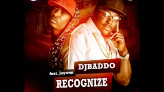 dj baddo ft jaywon recorgnize