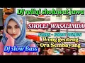 DJ RELIGI SHOLAWAT JAWA ☘️  SHOLLI WASALIMDA - EMAN EMAN TEMEN WONG GANTENG ORA SEMBAHYANG