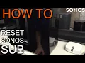 How to reset Sonos Sub