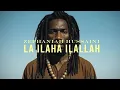 Download Lagu La ilaha ilAllah - Zephaniah Hussaini | Official Video