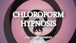 chloroform intense induction asmr a 3d sound experience wear earphones hypnosis