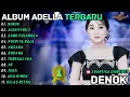 Lagu Album Om Adella || DENOK - AISHITERU 2 || Difarina Indra Shantika Dangdut Full Album Terbaru 2026