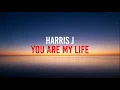 Lagu Harris J - You are my life (Lyrics Terjrmahan Indonesia)