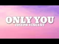 Download Lagu Joseph Vincent - Only You ( Lyrics )