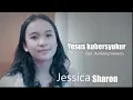 Lagu YESUS KUBERSYUKUR JESSICA SHARON (OFFICIAL VIDEO)