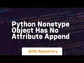 python nonetype object has no attribute append
