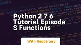 Python 2 7 6 tutorial episode 3 functions