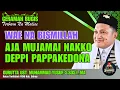 Lagu CERAMAH BUGIS | AJA’ MUJAMAI NAKKO DEPPI PAPPAKEDONA | GURUTTA UST. MUHAMMAD YUSUF, S.SOS.I.,MA