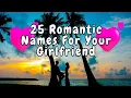 25 Sweet Romantic Funny Names To Call Your Girlfriend