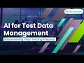 AI for Test Data Management Streamlining Your Testing Process Webomates