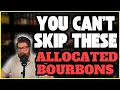 You Cant Skip These Allocated Bourbons