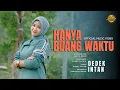 Download Lagu Dedek Intan - Hanya Buang Waktu (Official Music Video) - Remix Minang Timur Version