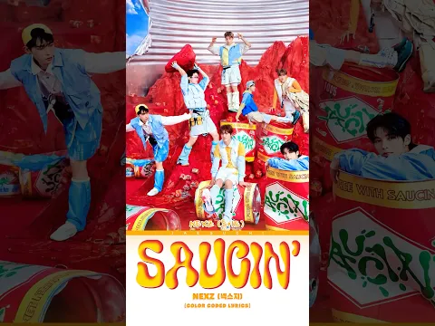 𝑺𝑨𝑼𝑪𝑰𝑵' 🥫 𝑵𝑬𝑿𝒁 #songlyrics #trending #shorts #kpop #saucin #nexz #fyp #viral