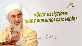 263) Vücut Geliştirme (Body Building) Caiz midir?