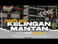Lagu DJ KELINGAN MANTAN COCOK BUAT KARNAVAL || MENTHOKRVLTN