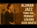 Download Lagu Alunan Jazz Yang tak Pernah Lekang Oleh Waktu - Musik Jazz Bebas Royalti