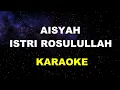 Lagu Aisyah Istri Rasulullah - Karaoke by MHR Studio HD